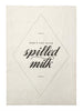 Spilled Milk Tea Towel design by Sir/Madam